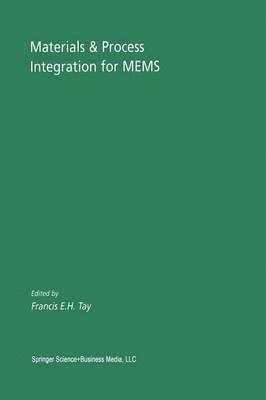 Francis E. H. Tay - Materials & Process Integration for MEMS, Häftad