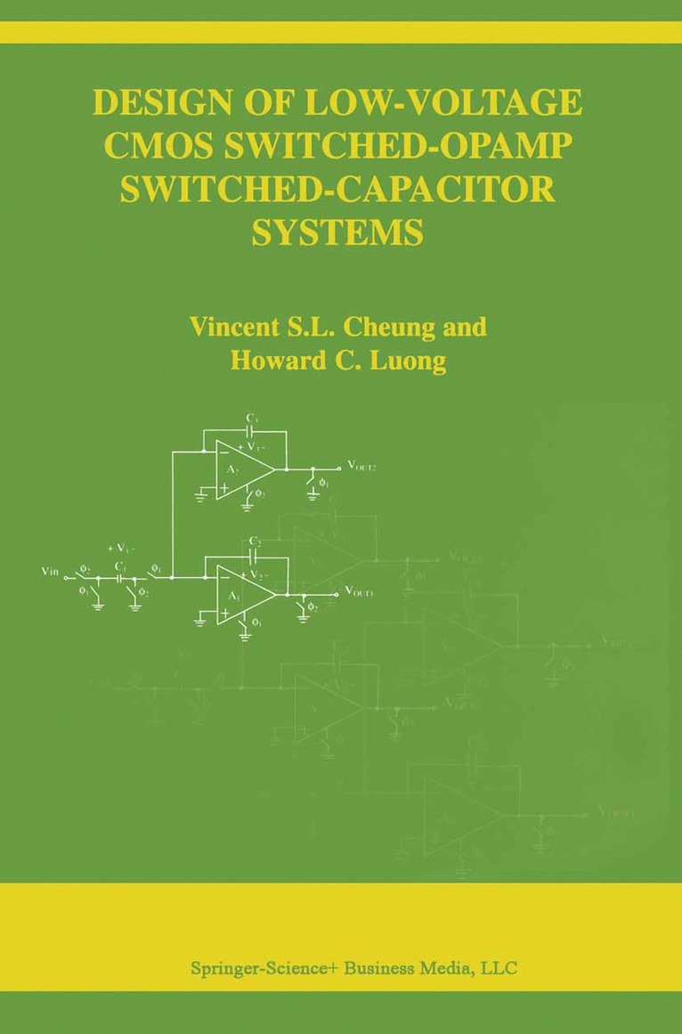 Vincent S.L. Cheung, Howard Cam H. Luong, Vincent S. L. Cheung - Design of Low-Voltage CMOS Switched-Opamp Switched-Capacitor Systems, Häftad
