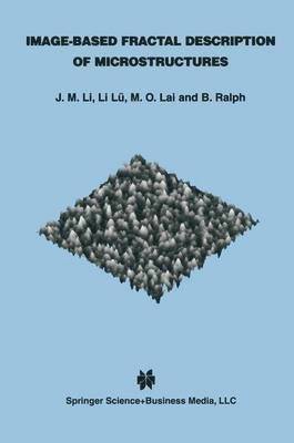 J.M. Li, Li Lü, Man On Lai, B. Ralph, J. M. Li - Image-Based Fractal Description of Microstructures, Häftad