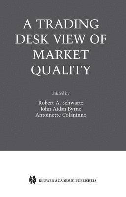 A Trading Desk View of Market Quality 1