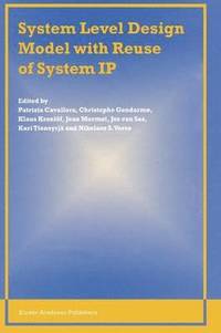 bokomslag System Level Design Model with Reuse of System IP