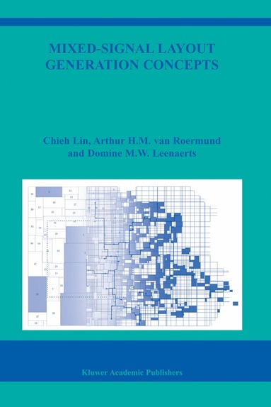 Chieh Lin, Arthur H.M. van Roermund, Domine Leenaerts - Mixed-Signal Layout Generation Concepts, Häftad