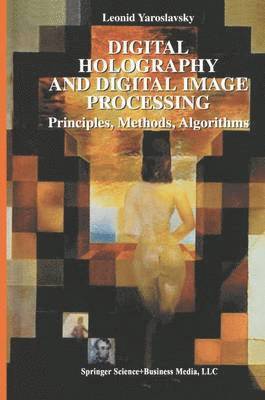 Leonid Yaroslavsky - Digital Holography and Digital Image Processing, Häftad