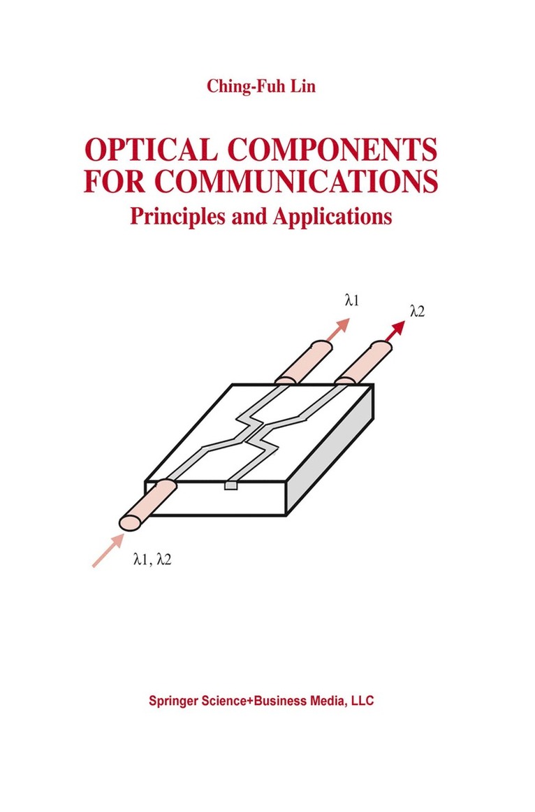 Ching-Fuh Lin - Optical Components for Communications, Häftad