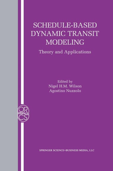 Nigel H. M. Wilson, Agostino Nuzzolo - Schedule-Based Dynamic Transit Modeling, Häftad