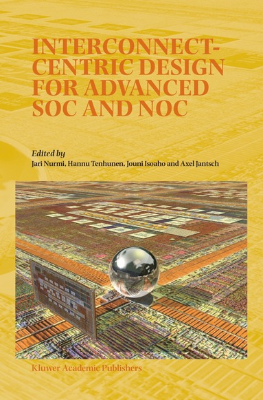 bokomslag Interconnect-Centric Design for Advanced SOC and NOC