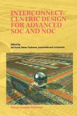 Interconnect-Centric Design for Advanced SOC and NOC 1