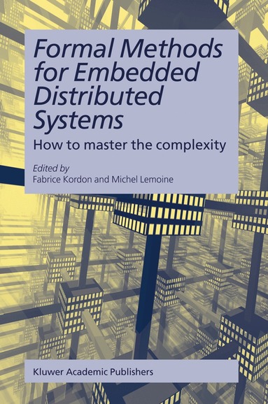 Fabrice Kordon, Michel Lemoine - Formal Methods for Embedded Distributed Systems, Häftad