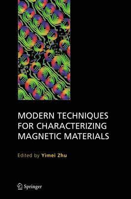 Yimei Zhu - Modern Techniques for Characterizing Magnetic Materials, Häftad