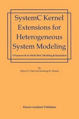 SystemC Kernel Extensions for Heterogeneous System Modeling