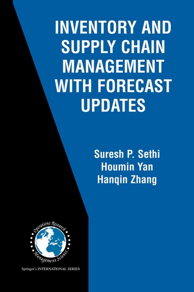 Suresh P. Sethi, Houmin Yan, Hanqin Zhang - Inventory and Supply Chain Management with Forecast Updates, Häftad