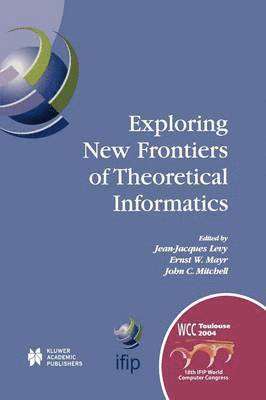 Exploring New Frontiers of Theoretical Informatics 1