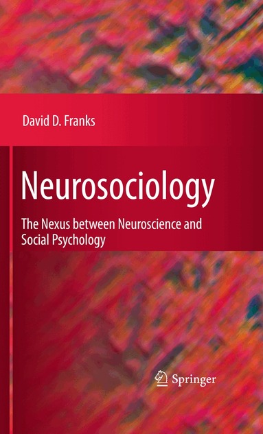 David D. Franks - Neurosociology, Inbunden