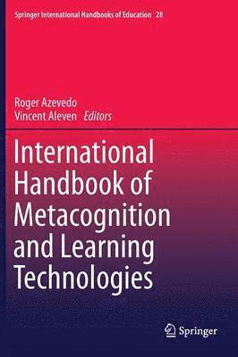 Roger Azevedo, Vincent Aleven - International Handbook of Metacognition and Learning Technologies, Inbunden