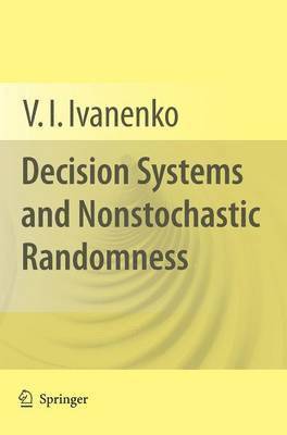 Decision Systems and Nonstochastic Randomness 1