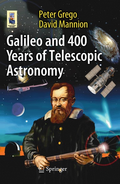 Peter Grego, David Mannion - Galileo and 400 Years of Telescopic Astronomy, Häftad