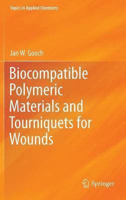Biocompatible Polymeric Materials and Tourniquets for Wounds 1
