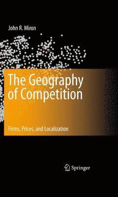 John R. Miron, John R Miron - Geography of Competition, Inbunden
