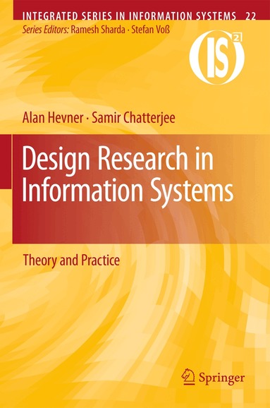 Alan Hevner, Samir Chatterjee - Design Research in Information Systems, Inbunden