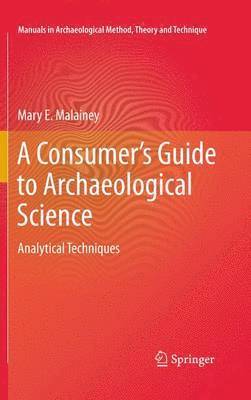 bokomslag Consumer's Guide to Archaeological Science