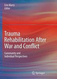 bokomslag Trauma Rehabilitation After War and Conflict