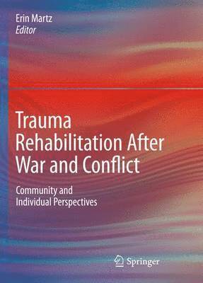 Trauma Rehabilitation After War and Conflict 1