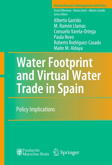 Alberto Garrido, M. Ramón Llamas, Consuelo Varela-Ortega, Paula Novo, Roberto Rodríguez-Casado, Maite M. Aldaya - Water Footprint and Virtual Water Trade in Spain, Inbunden