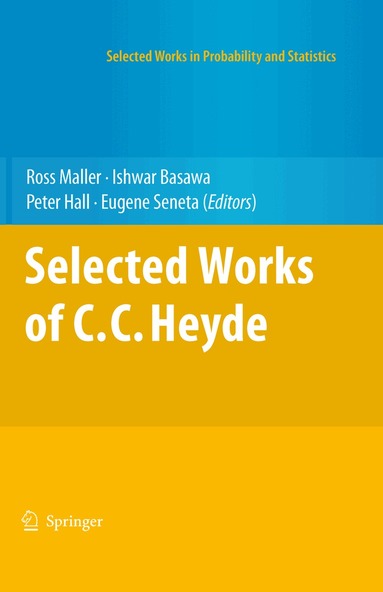 Ross Maller, Ishwar Basawa, Peter Hall, Eugene Seneta - Selected Works of C.C. Heyde, Inbunden