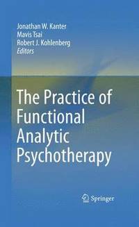bokomslag The Practice of Functional Analytic Psychotherapy