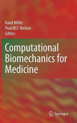Karol Miller, Poul Nielsen, Poul M. F. Nielsen - Computational Biomechanics for Medicine, Inbunden