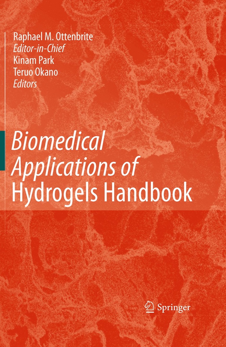 Raphael M. Ottenbrite, Kinam Park, Teruo Okano - Biomedical Applications of Hydrogels Handbook, Inbunden