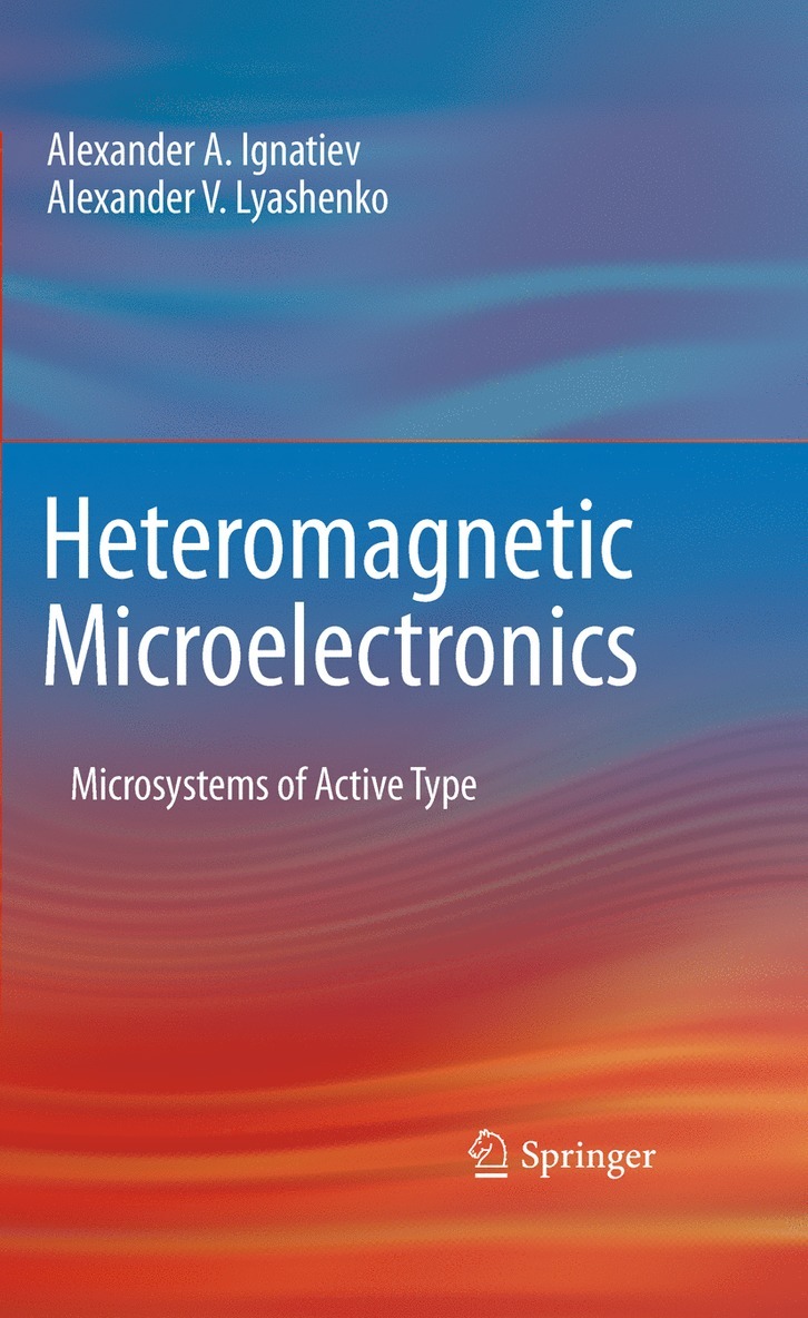 Alexander A. Ignatiev, Alexander V. Lyashenko, Alexander a. Ignatiev, Alexander a Ignatiev, Alexander V Lyashenko - Heteromagnetic Microelectronics, Inbunden