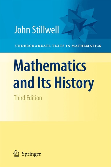John Stillwell - Mathematics and Its History, Inbunden