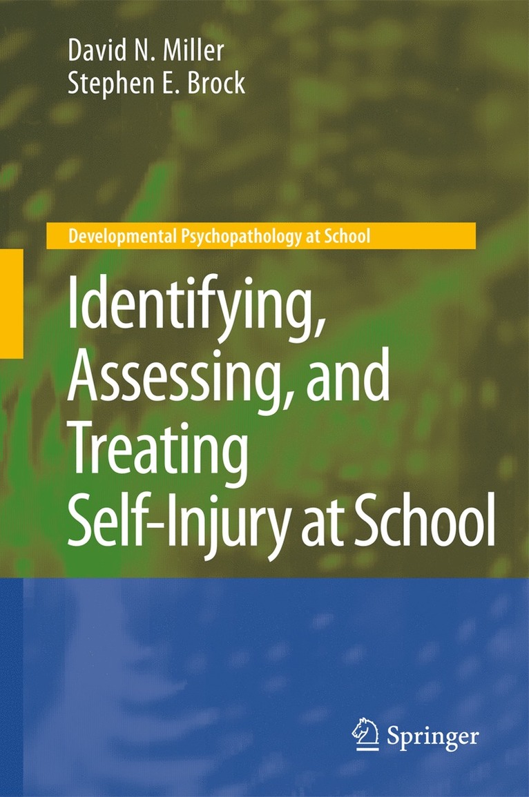 David N. Miller, Stephen E. Brock, David N Miller, Stephen E Brock - Identifying, Assessing, and Treating Self-Injury at School, Inbunden