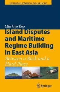 bokomslag Island Disputes and Maritime Regime Building in East Asia