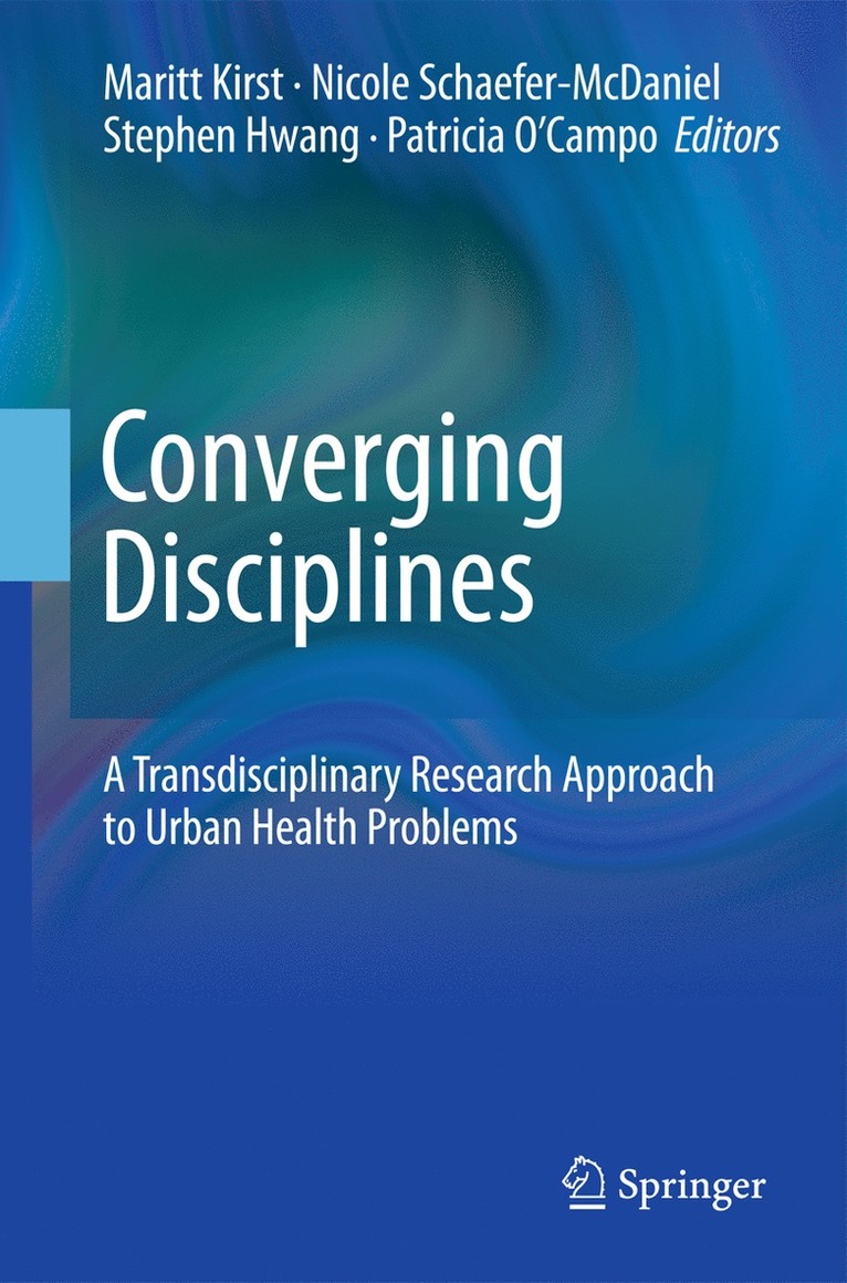 Maritt Kirst, Nicole Schaefer-McDaniel, Stephen Hwang, Patricia O'Campo - Converging Disciplines, Inbunden