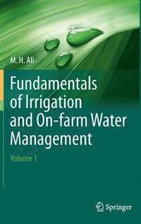bokomslag Fundamentals of Irrigation and On-farm Water Management: Volume 1