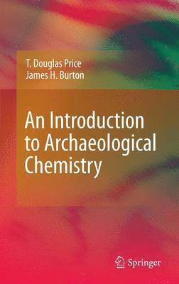 bokomslag An Introduction to Archaeological Chemistry