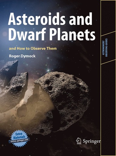 bokomslag Asteroids and Dwarf Planets and How to Observe Them