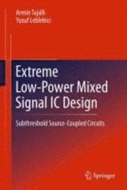 Extreme Low-Power Mixed Signal IC Design