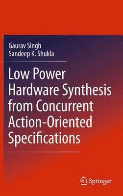 bokomslag Low Power Hardware Synthesis from Concurrent Action-Oriented Specifications