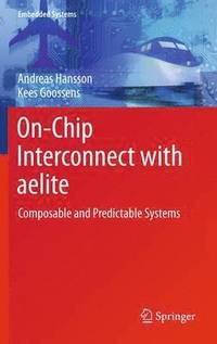 bokomslag On-Chip Interconnect with aelite
