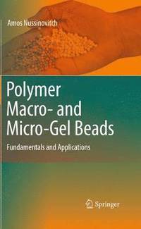 bokomslag Polymer Macro- and Micro-Gel Beads:  Fundamentals and Applications