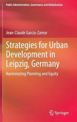 Jean-Claude Garcia-Zamor - Strategies for Urban Development in Leipzig, Germany, Inbunden