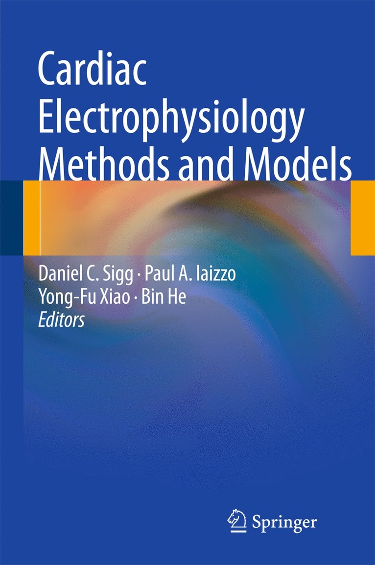 Daniel C. Sigg, Paul A. Iaizzo, Yong-Fu Xiao, Bin He - Cardiac Electrophysiology Methods and Models, Häftad