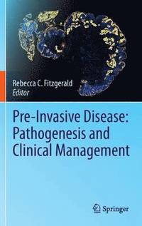 bokomslag Pre-Invasive Disease: Pathogenesis and Clinical Management