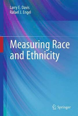 Measuring Race and Ethnicity 1