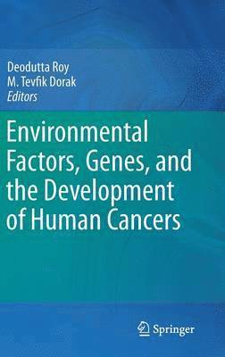 Environmental Factors, Genes, and the Development of Human Cancers 1