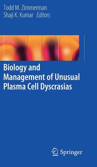 bokomslag Biology and Management of Unusual Plasma Cell Dyscrasias
