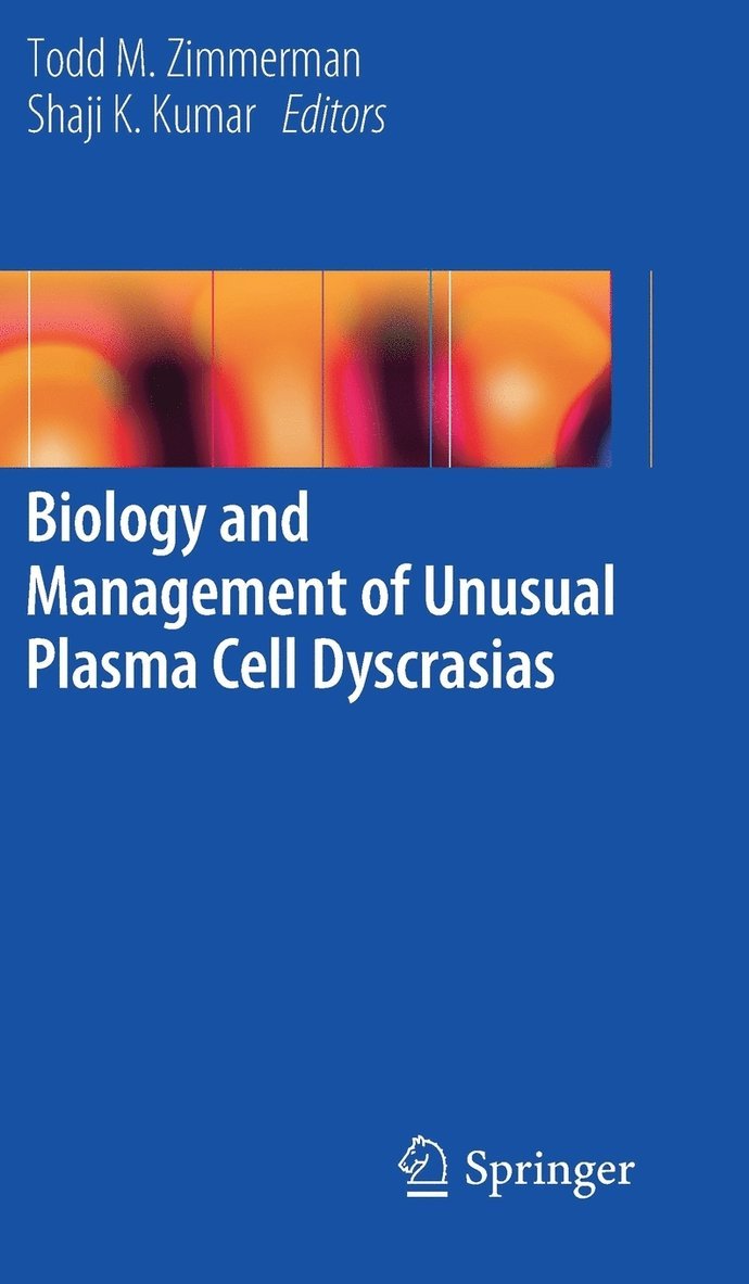 Biology and Management of Unusual Plasma Cell Dyscrasias 1